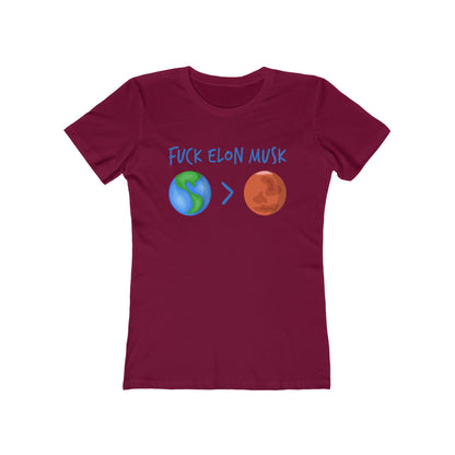 Fuck Elon Musk - Earth > Mars - Women's T-Shirt