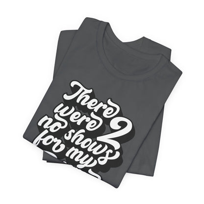There Were Two No Shows For My Threesome - Men's T-Shirt