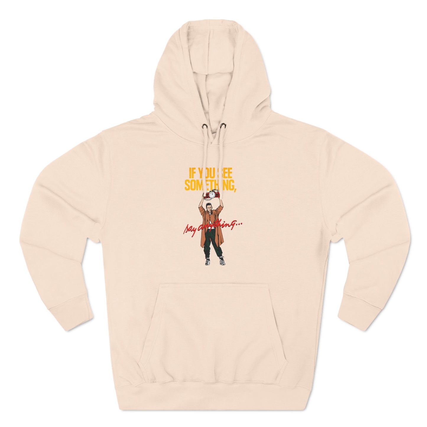 If You See Something Say Anything - Hoodie