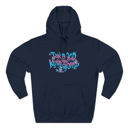 Taking Acid And Kicking Gnomes - Hoodie