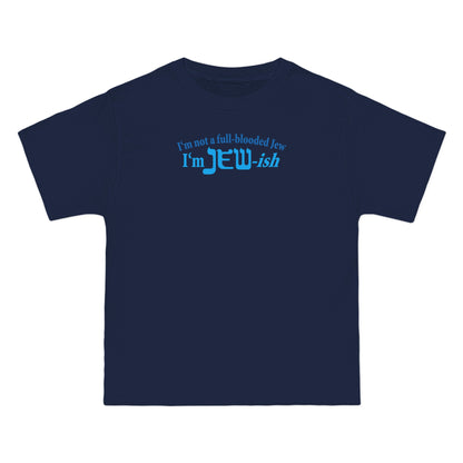 I'm Not A Full Blooded Jew - I'm Jewish - Men's Heavyweight T-Shirt