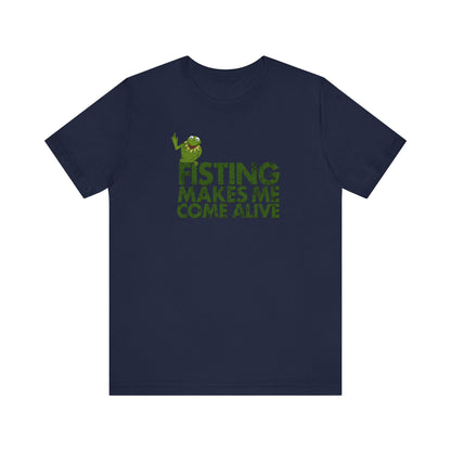 Fisting Makes Me Come Alive (Kermit The Frog) - Men's T-Shirt