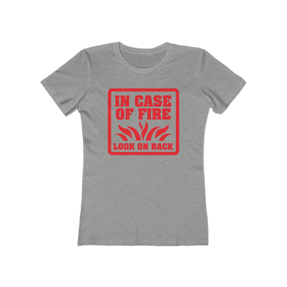 In Case Of Fire Look On Back - I Said In Case Of Fire Dumbass - Women’s T-Shirt
