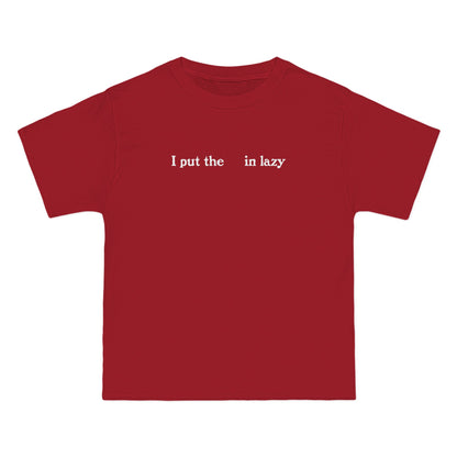 I Put The  In Lazy - Men's Heavyweight T-Shirt