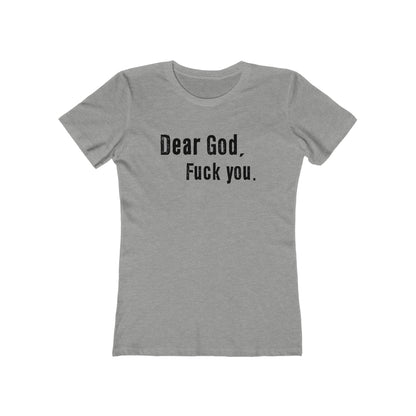 Dear God - Fuck You - Women’s T-Shirt