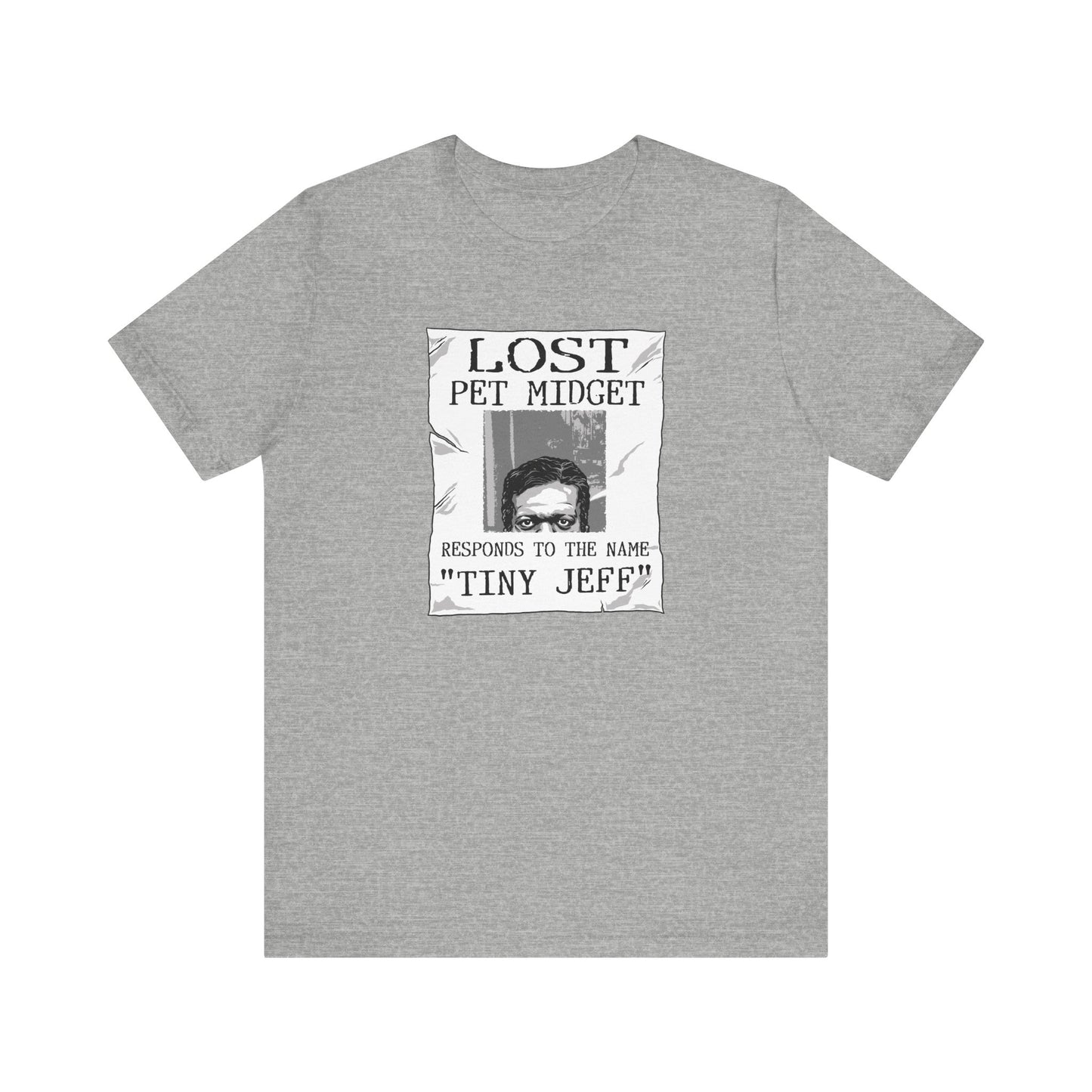 Lost Pet Midget Responds To The Name Tiny Jeff - Men's T-Shirt