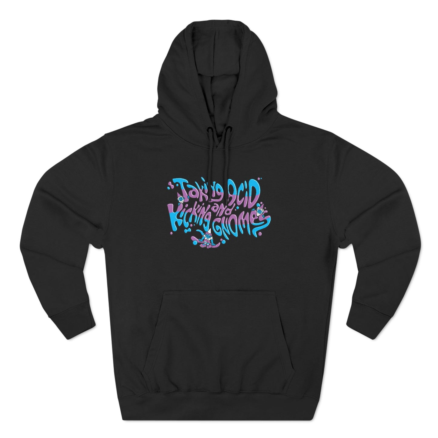 Taking Acid And Kicking Gnomes - Hoodie