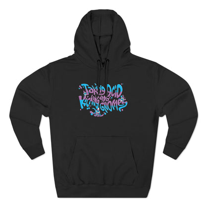 Taking Acid And Kicking Gnomes - Hoodie
