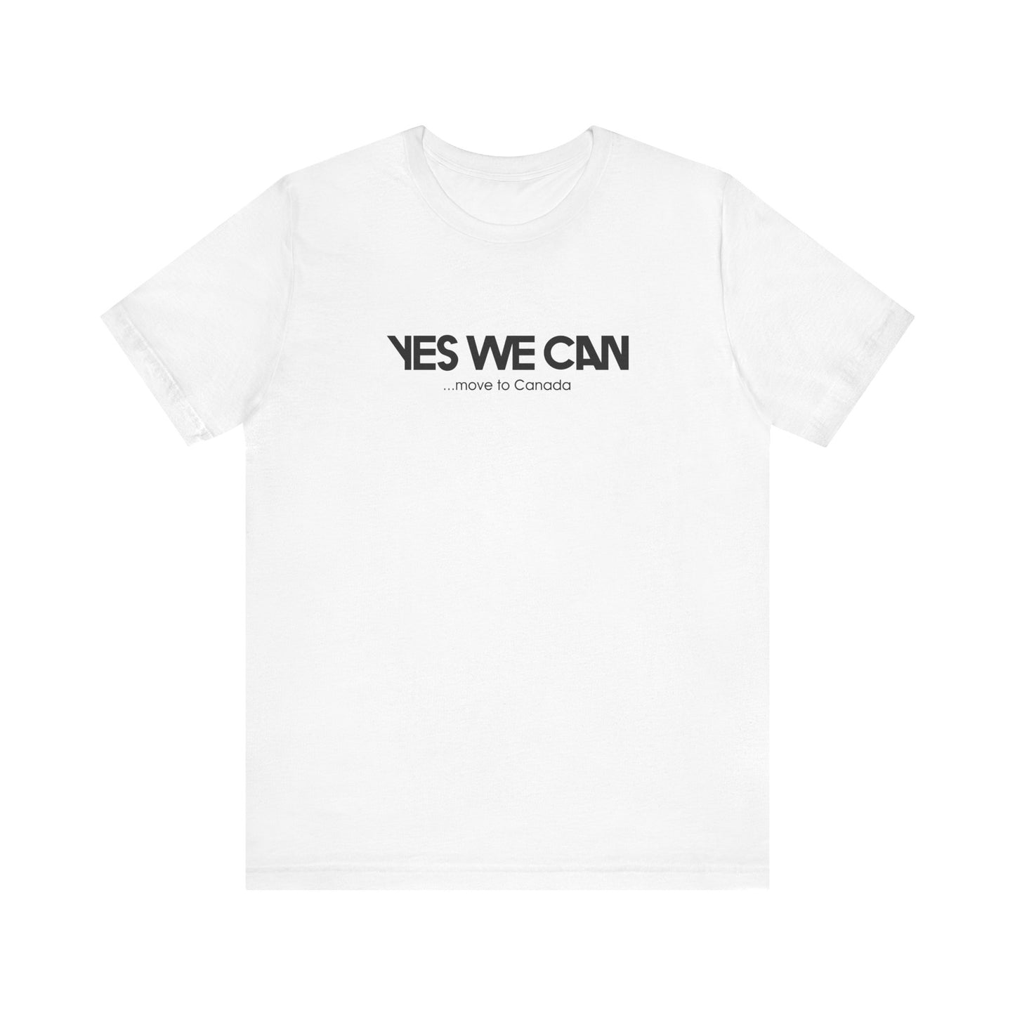 Yes We Can ...Move To Canada - Men's T-Shirt