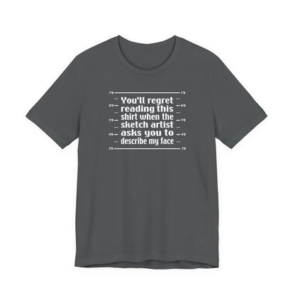 You'll Regret Reading This Shirt - Men's T-Shirt