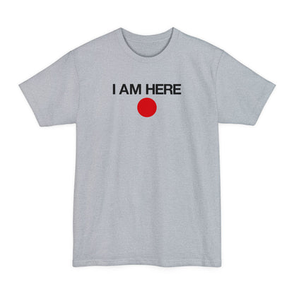 I Am Here - Men's Tall T-Shirt