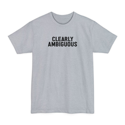 Clearly Ambiguous - Men's Tall T-Shirt