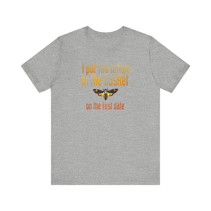 I Put The Lotion In The Basket On The First Date - Men's T-Shirt