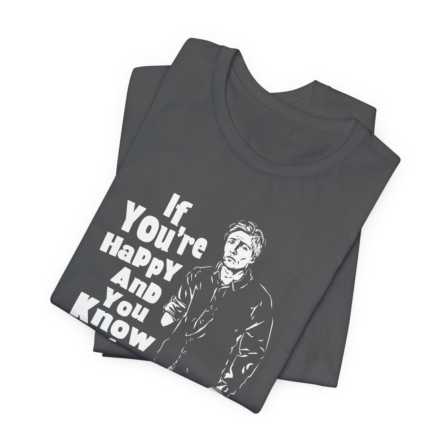 If You're Happy And You Know It... - Men's T-Shirt