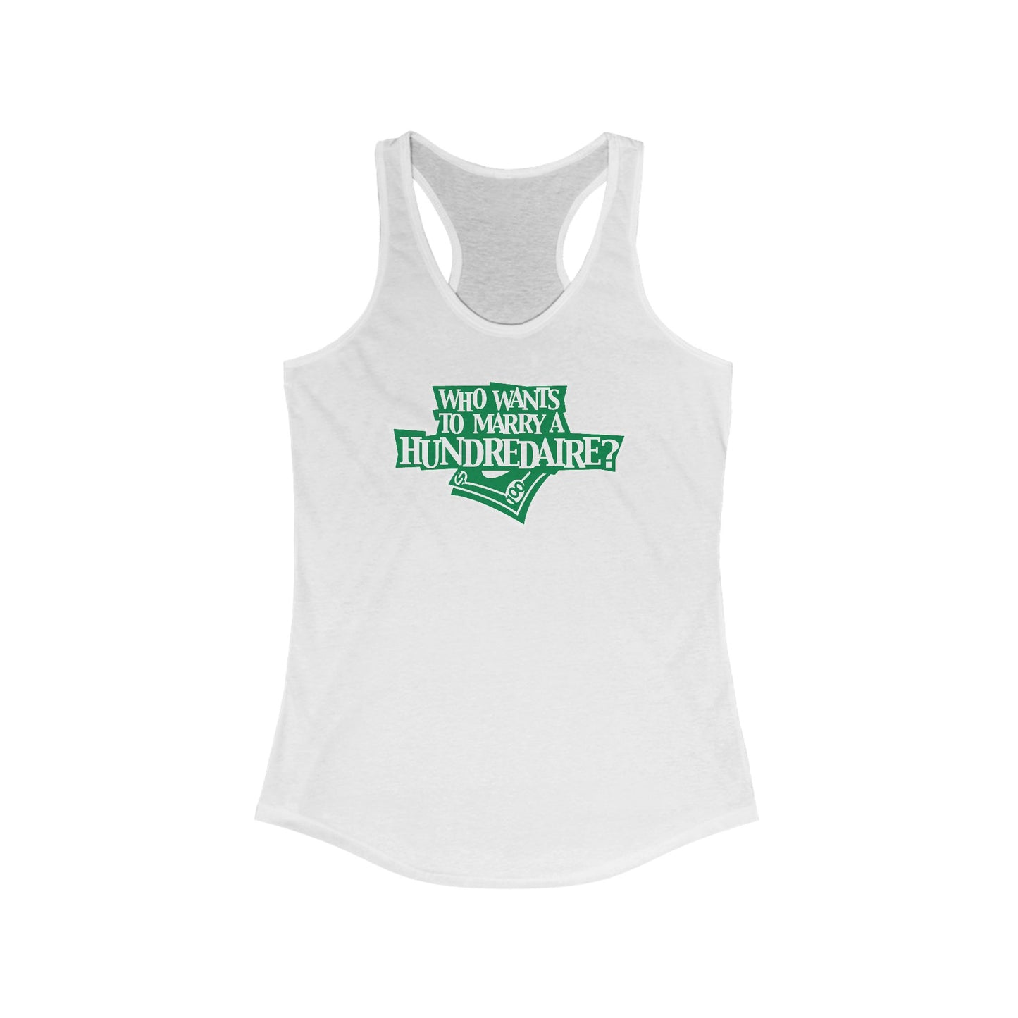 Who Wants To Marry A Hundredaire?  -  Women’s Racerback Tank