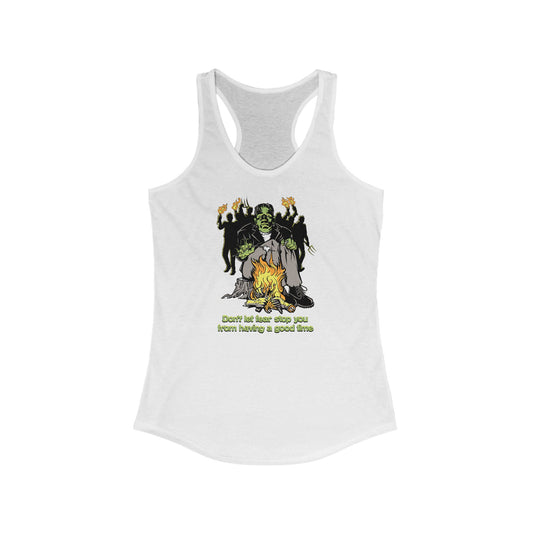 Don't Let Fear Stop You From Having A Good Time - Women’s Racerback Tank