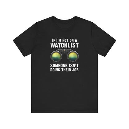If I'm Not On A Watchlist - Men's T-Shirt