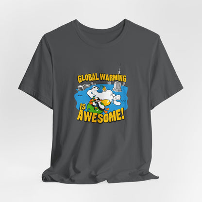 Global Warming Is Awesome - Men's T-Shirt