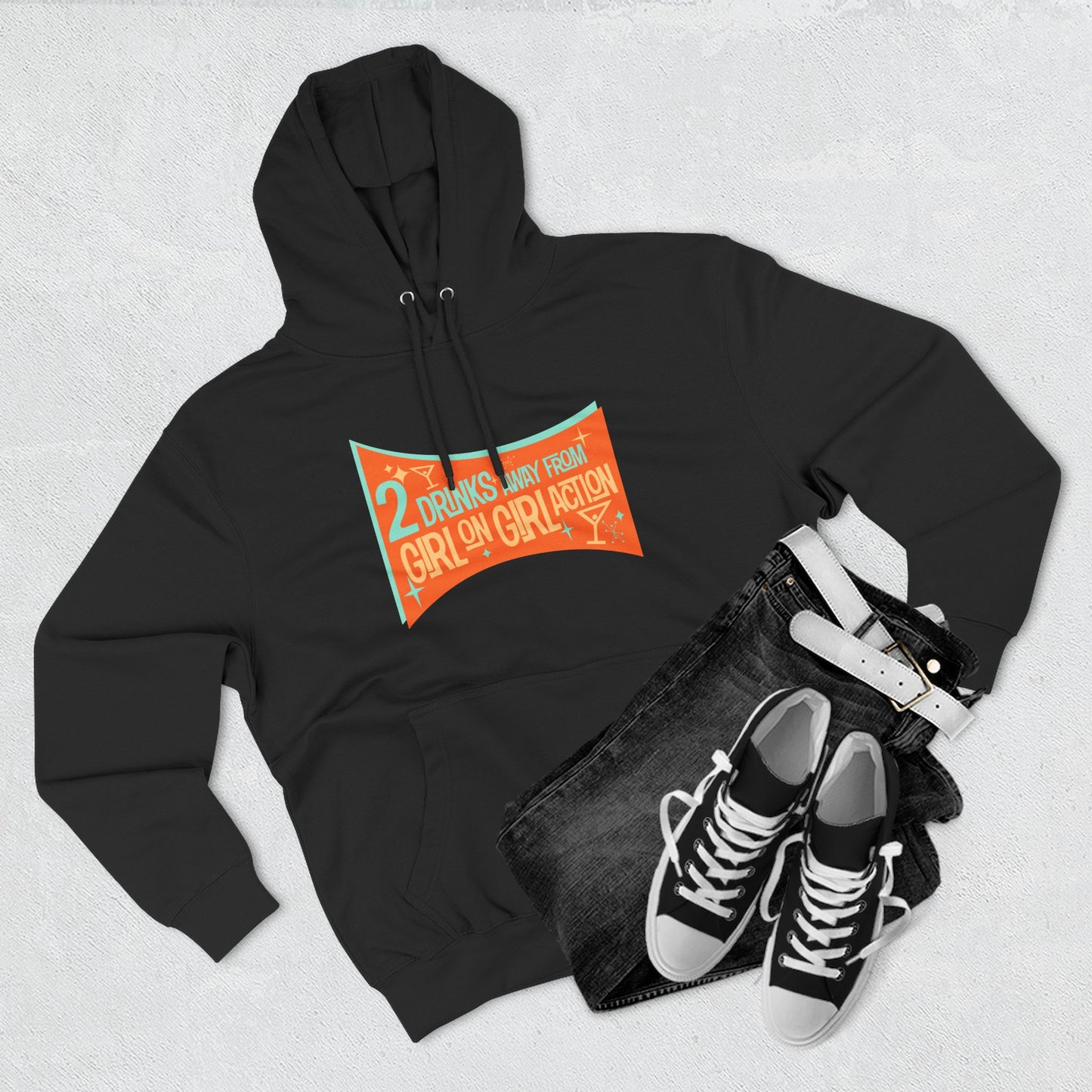 Two Drinks Away From Girl On Girl Action - Hoodie