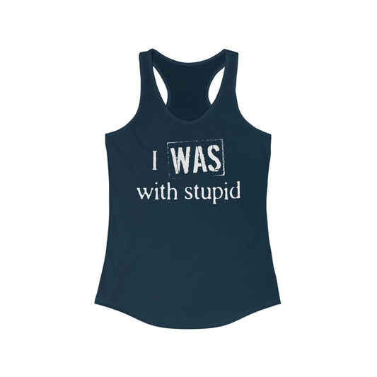 I Was With Stupid  - Women’s Racerback Tank