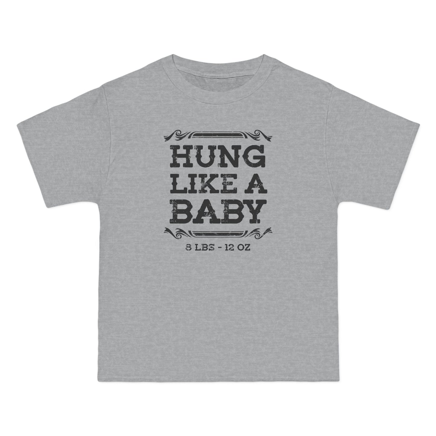 Hung Like A Baby - 8 Lbs 12 Oz - Men's Heavyweight T-Shirt