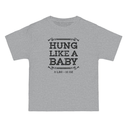 Hung Like A Baby - 8 Lbs 12 Oz - Men's Heavyweight T-Shirt