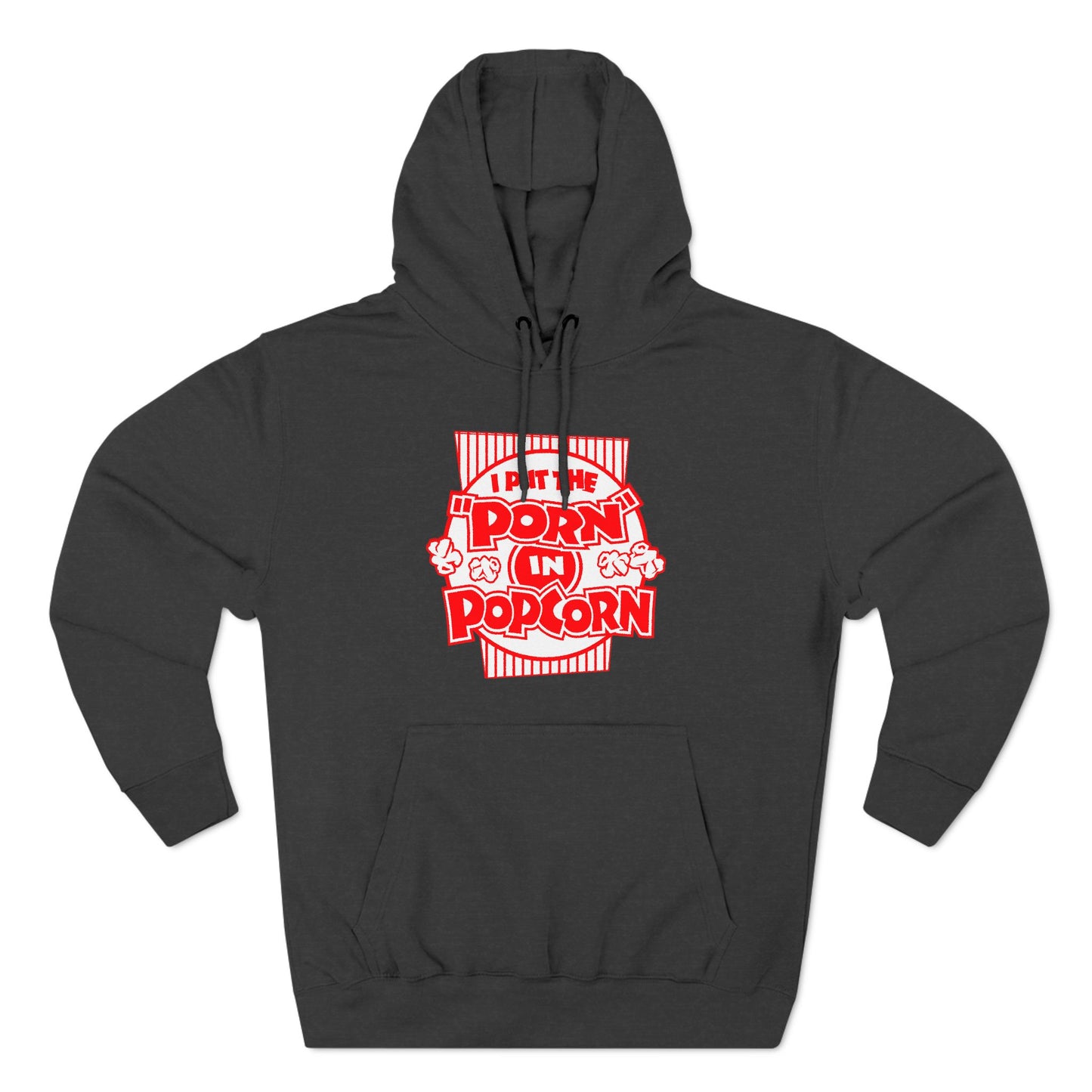 I Put The "Porn" In Popcorn - Hoodie