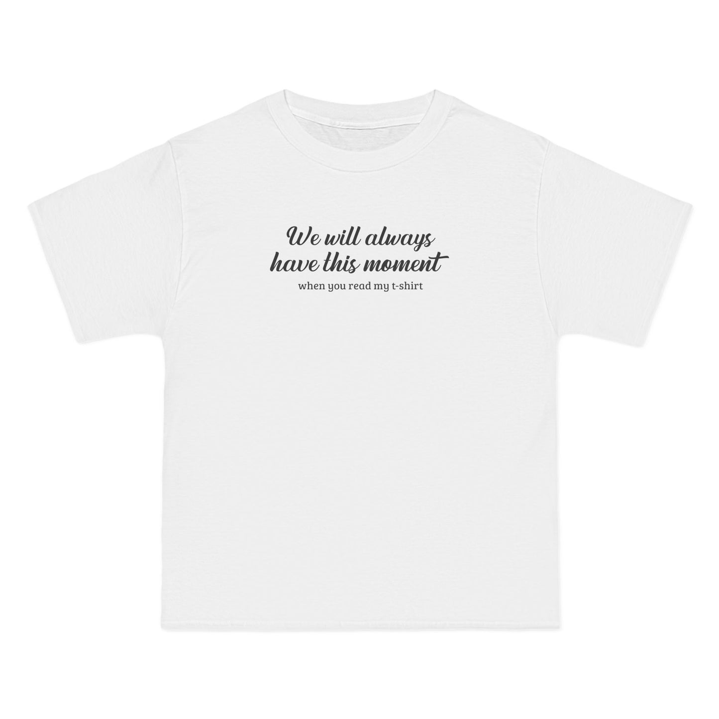 We Will Always Have This Moment - Men's Heavyweight T-Shirt