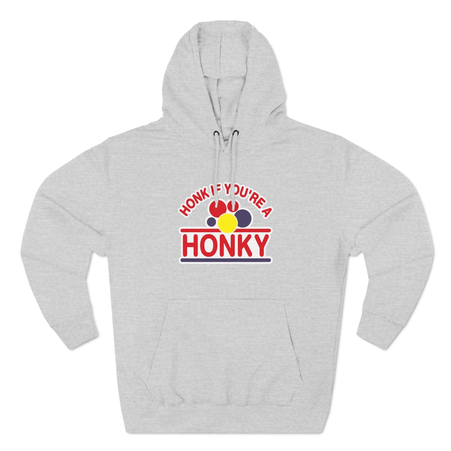 Honk If You're A Honky - Hoodie