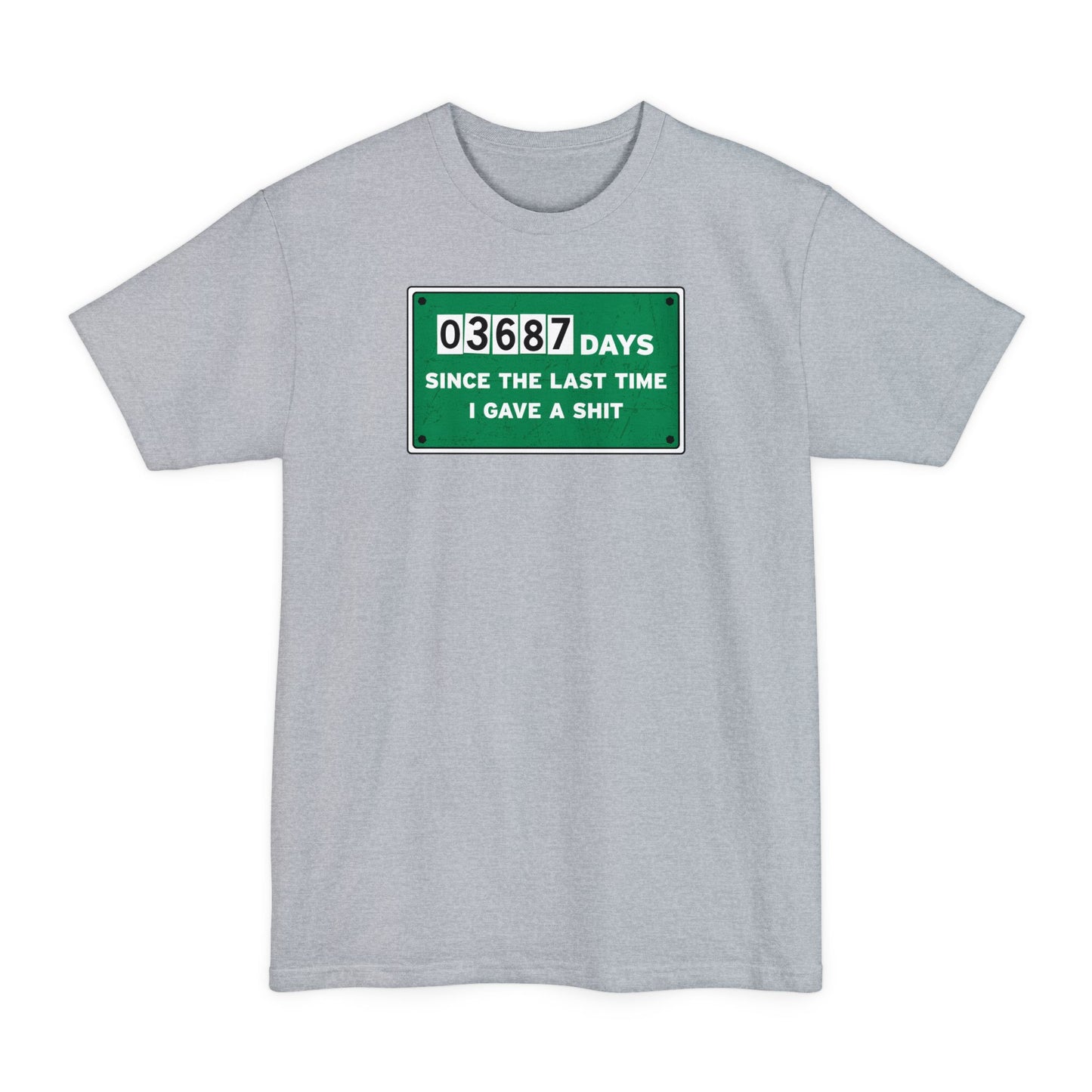 03687 Days Since The Last Time I Gave A Shit - Men's Tall T-Shirt