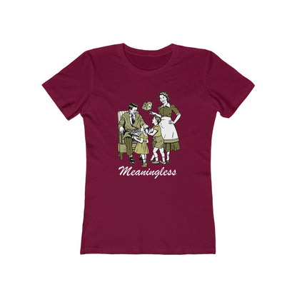 Meaningless - Women’s T-Shirt