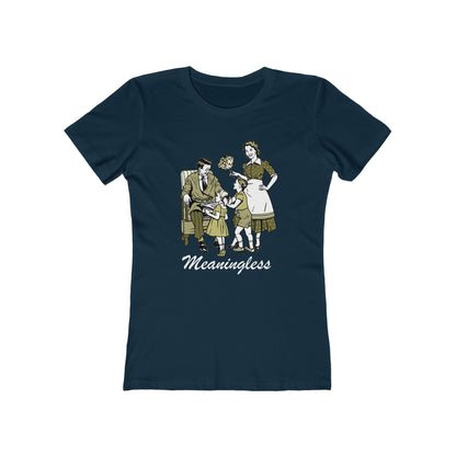 Meaningless - Women’s T-Shirt