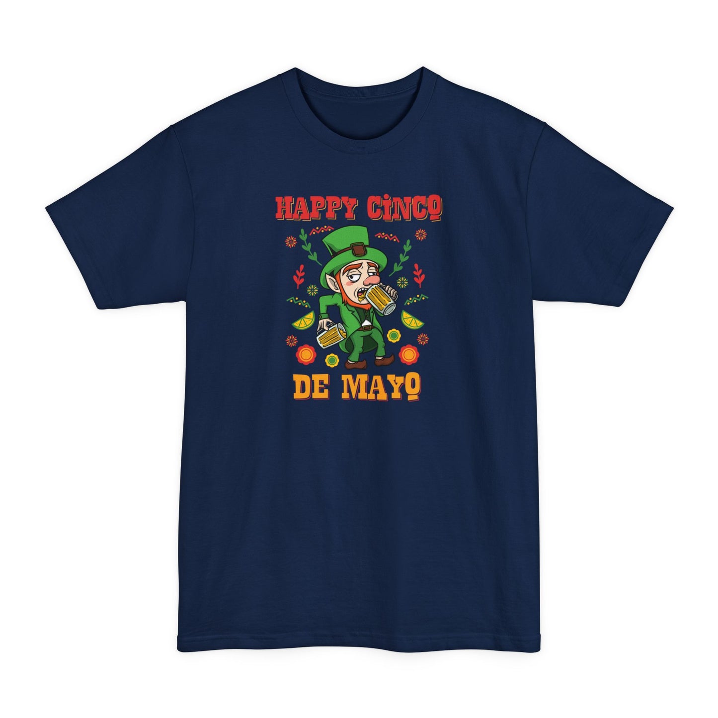Happy Cinco De Mayo! (St. Patrick's Day) - Men's Tall T-Shirt