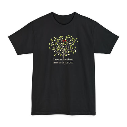 I Met My Wife On Ancestry.Com - Men's Tall T-Shirt