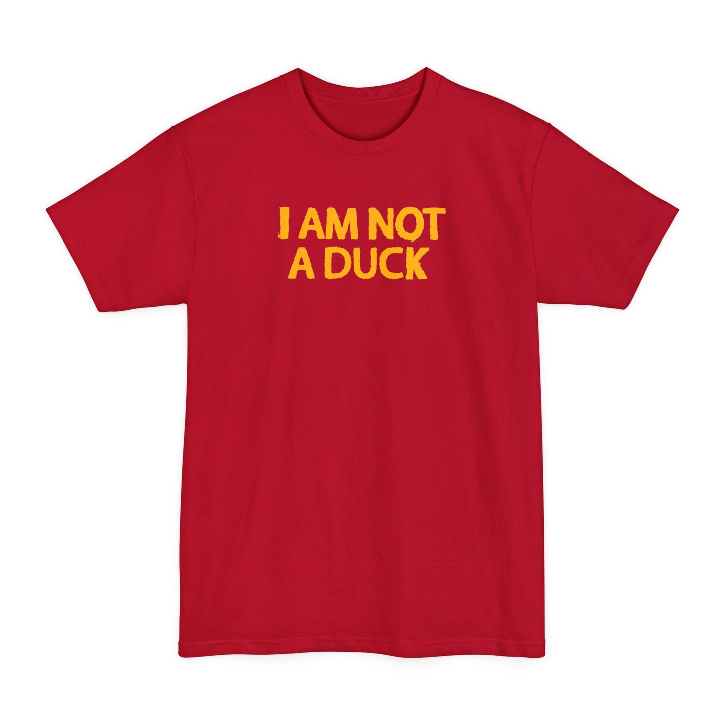 I Am Not A Duck - Men's Tall T-Shirt