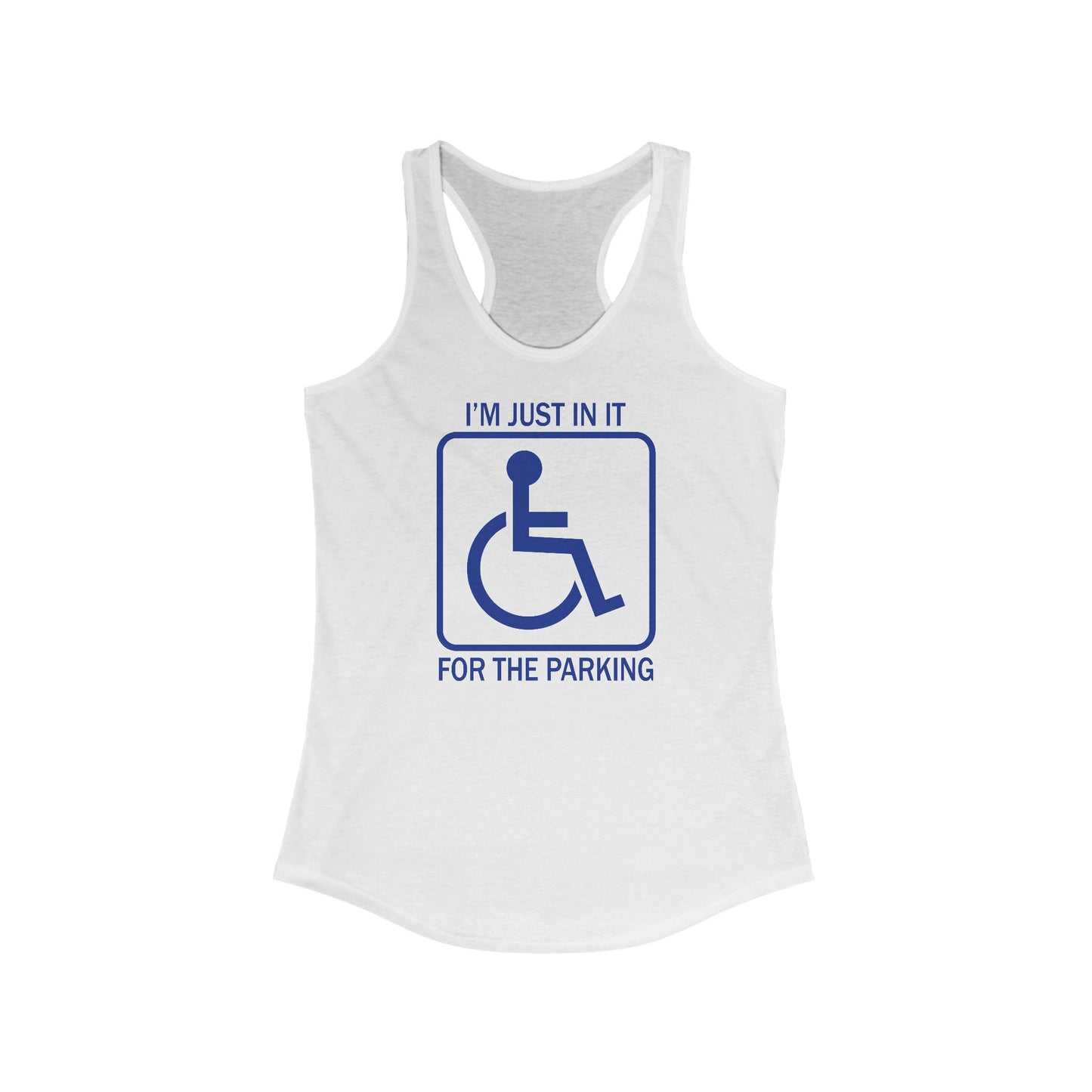 I'm Just In It For Parking - Women’s Racerback Tank