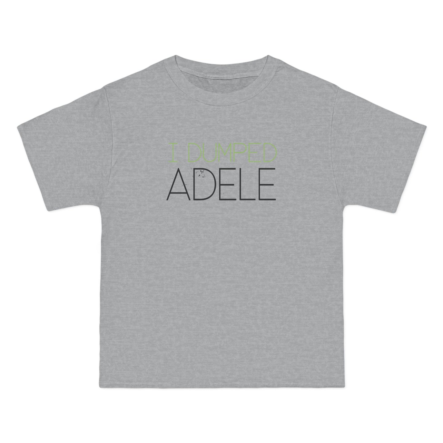 I Dumped Adele - Men's Heavyweight T-Shirt