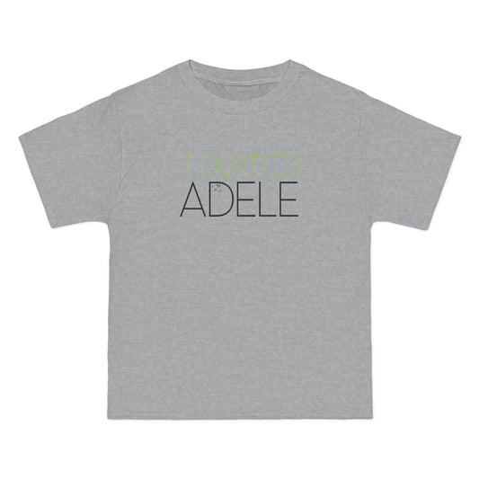 I Dumped Adele - Men's Heavyweight T-Shirt
