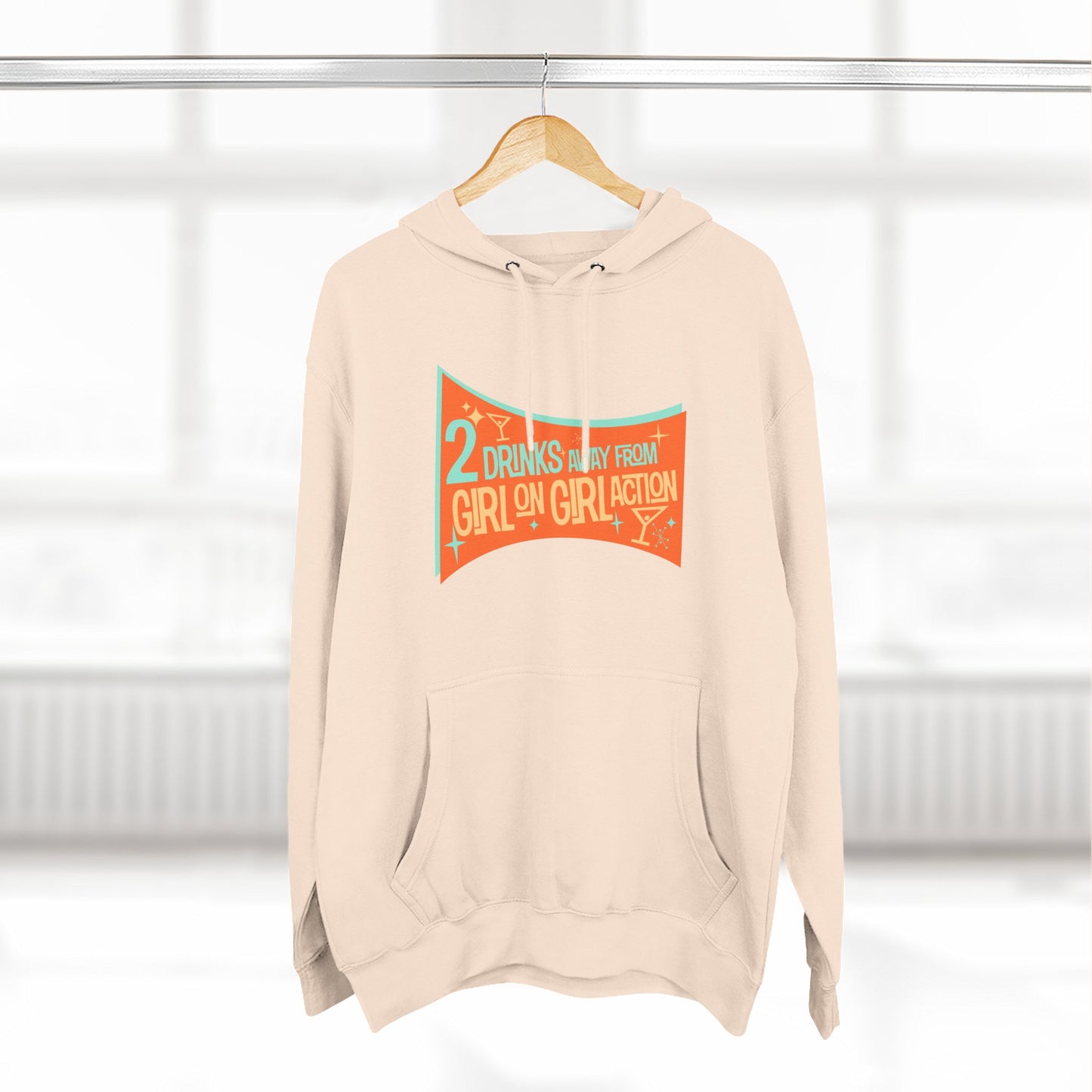 Two Drinks Away From Girl On Girl Action - Hoodie