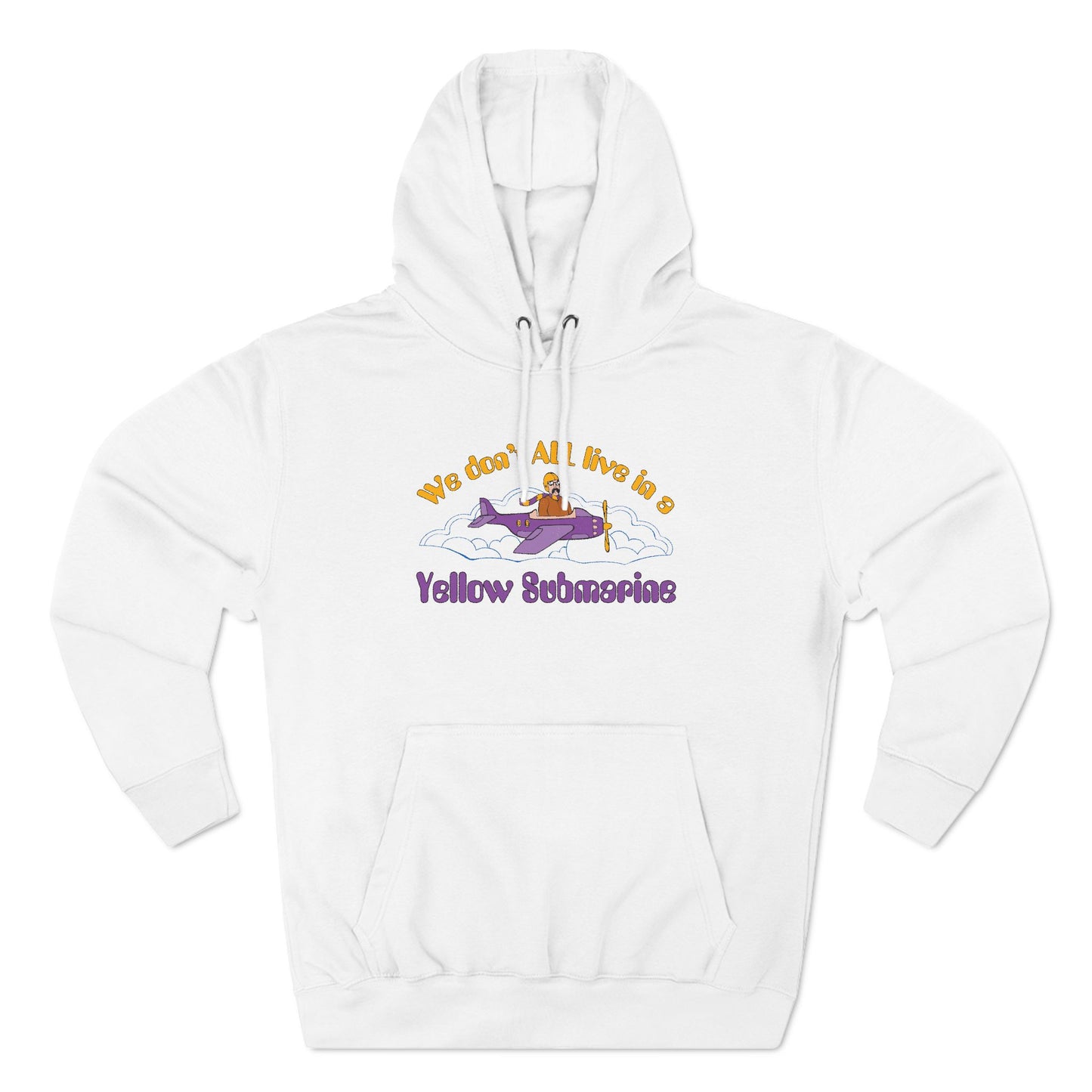 We Don't All Live In A Yellow Submarine - Hoodie