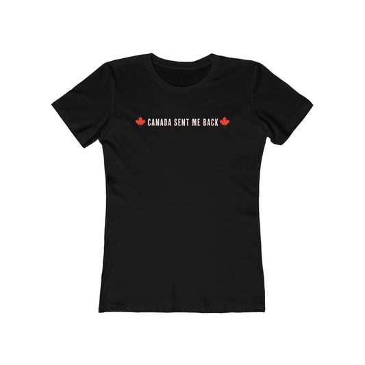 Canada Sent Me Back - Women’s T-Shirt