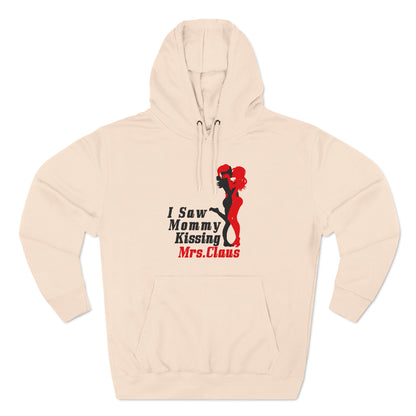 I Saw Mommy Kissing Mrs. Claus - Hoodie