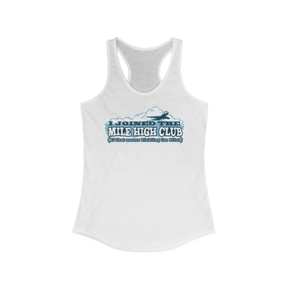 I Joined The Mile High Club (If That Means Tickling The Pilot)  - Women’s Racerback Tank