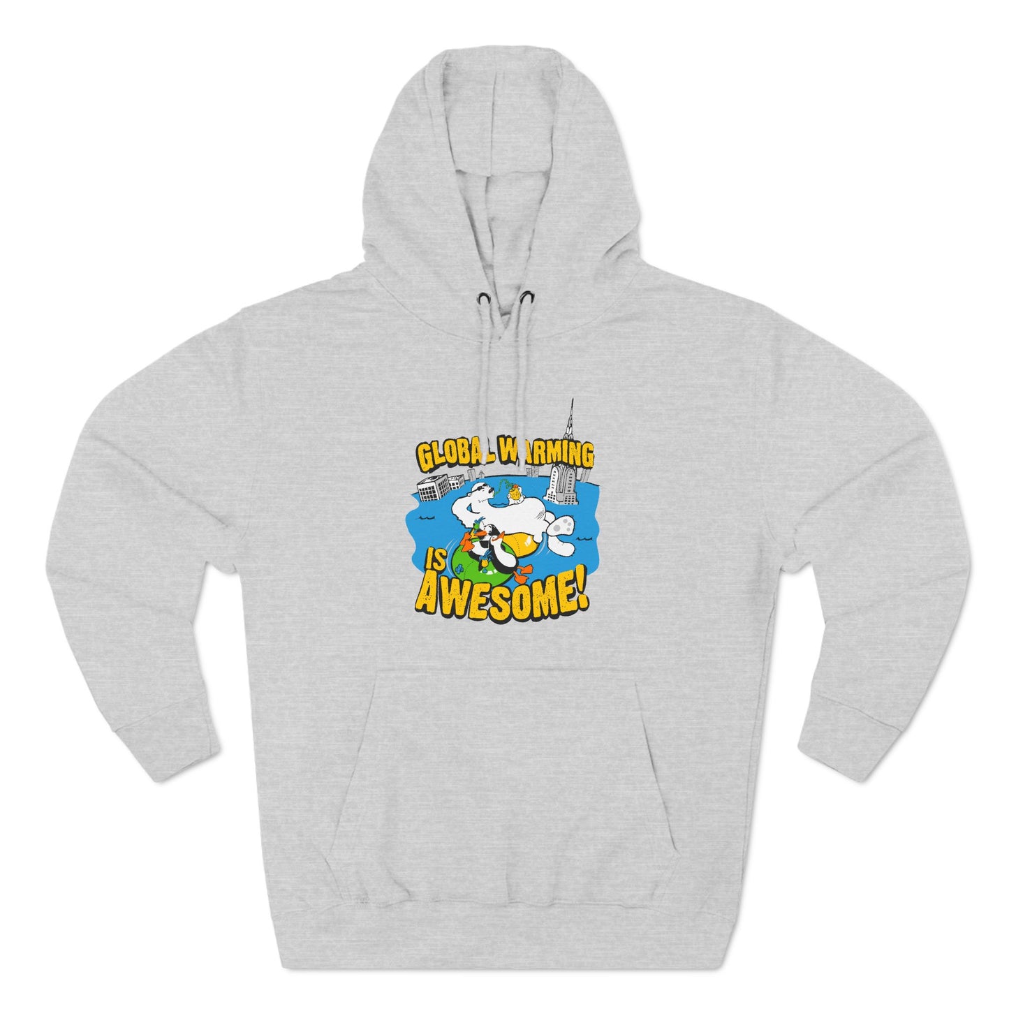 Global Warming Is Awesome - Hoodie