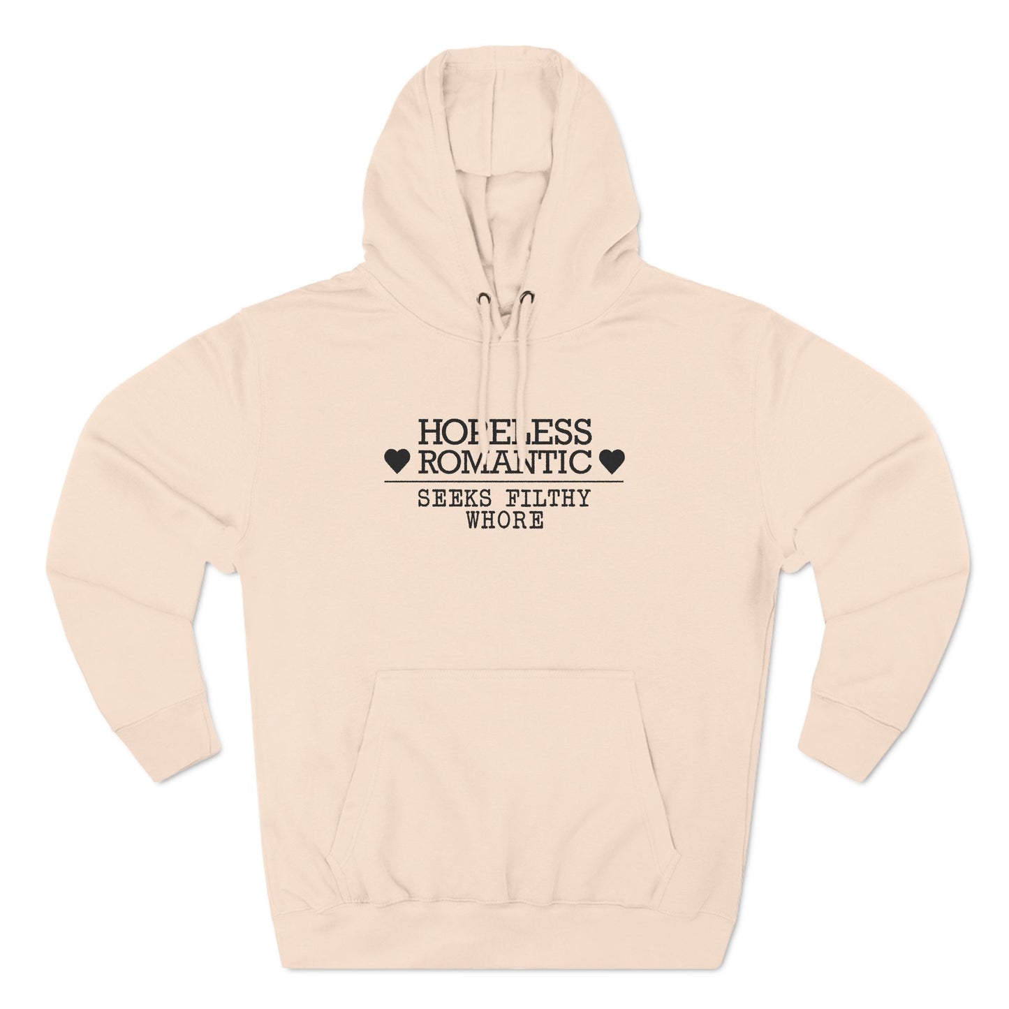Hopeless Romantic Seeks Filthy Whore - Hoodie