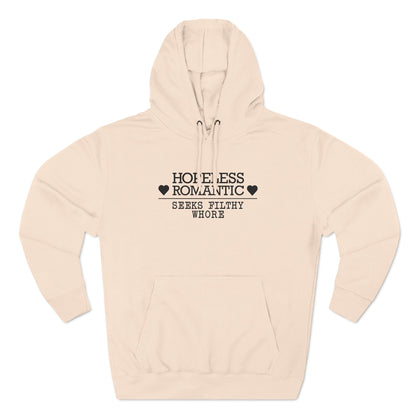 Hopeless Romantic Seeks Filthy Whore - Hoodie