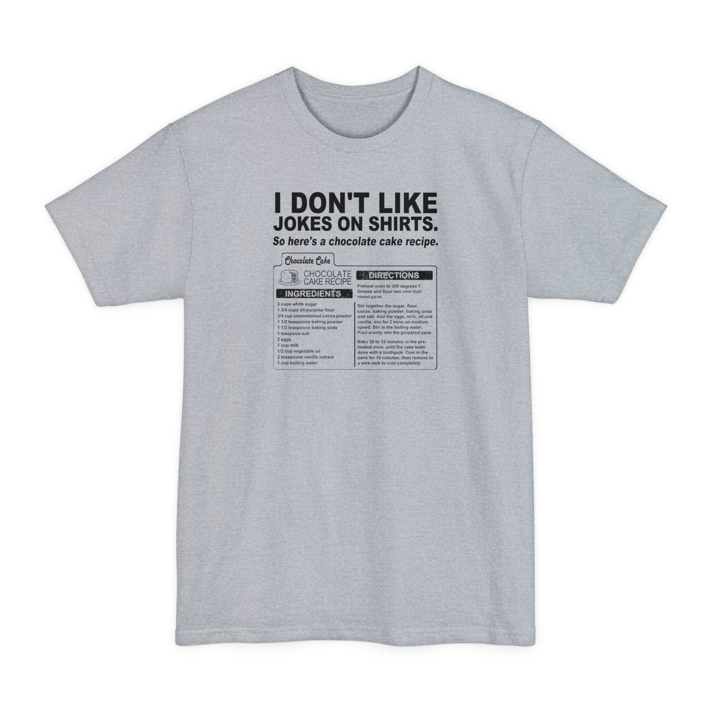 I Don't Like Jokes On Shirts. - Men's Tall T-Shirt