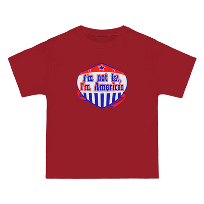 I'm Not Fat - I'm American - Men's Heavyweight T-Shirt