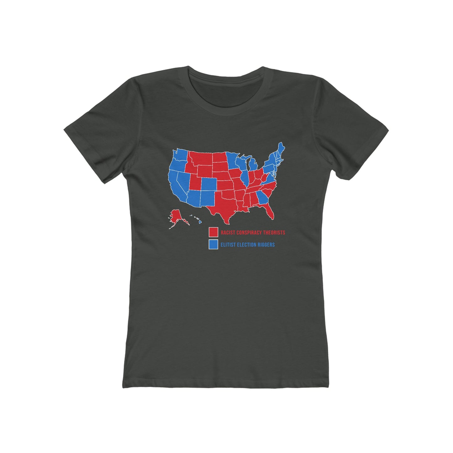 Elitist Election Riggers  (Blue States) - Racist Conspiracy Theorists (Red States) - Women's T-Shirt