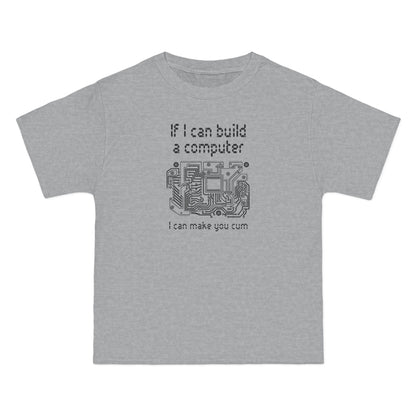 If I Can Build A Computer I Can Make You Cum - Men's Heavyweight T-Shirt